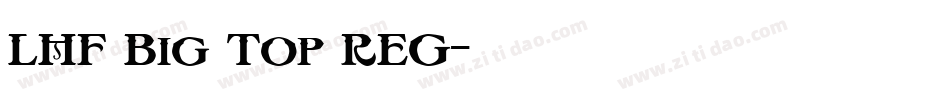 LHF Big Top REG字体转换